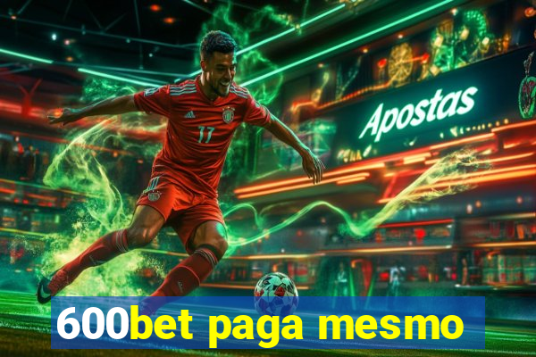 600bet paga mesmo